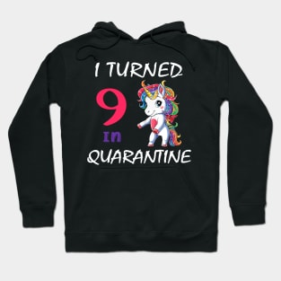 I Turned 9 in quarantine Cute Unicorn Hoodie